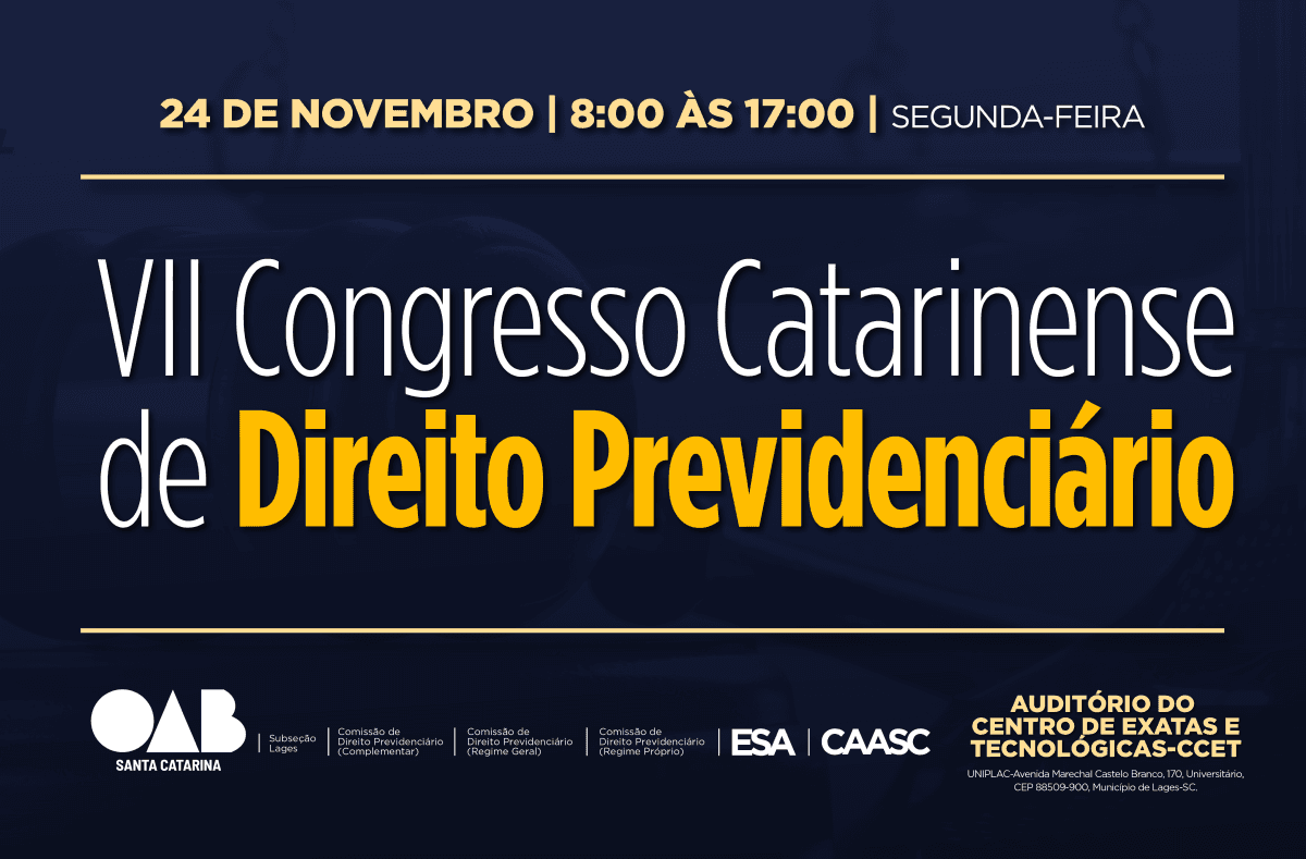VII CONGRESSO CATARINENSE DE DIREITO PREVIDENCIÁRIO