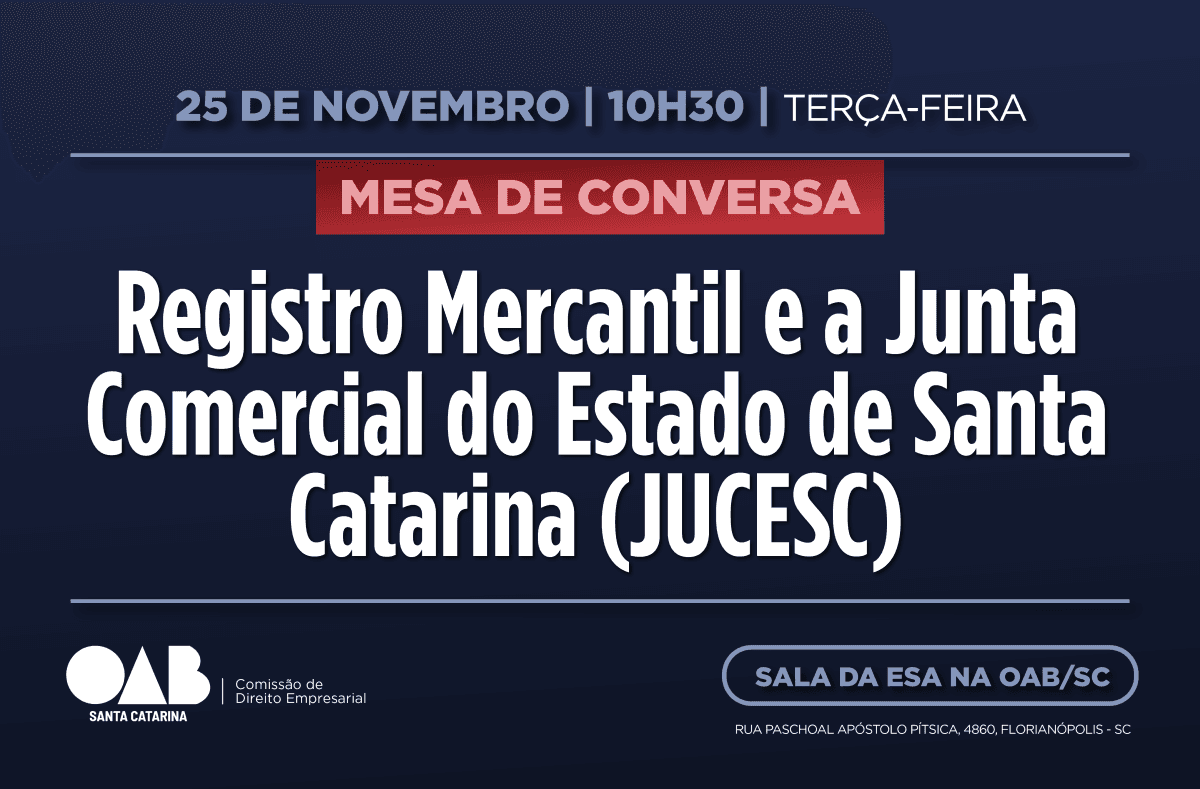 Mesa de Conversas “Registro Mercantil e a Junta Comercial do Estado de Santa Catarina (JUCESC)