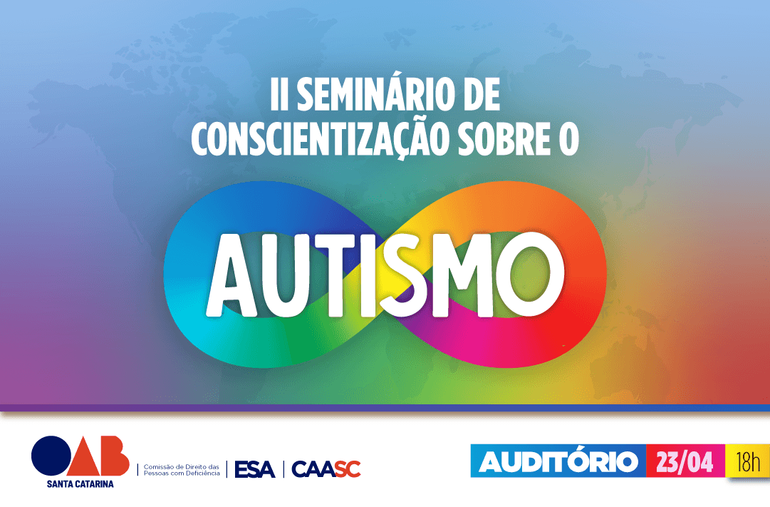 II Seminário de Conscientização sobre o Autismo debate inclusão e direitos na OAB/SC