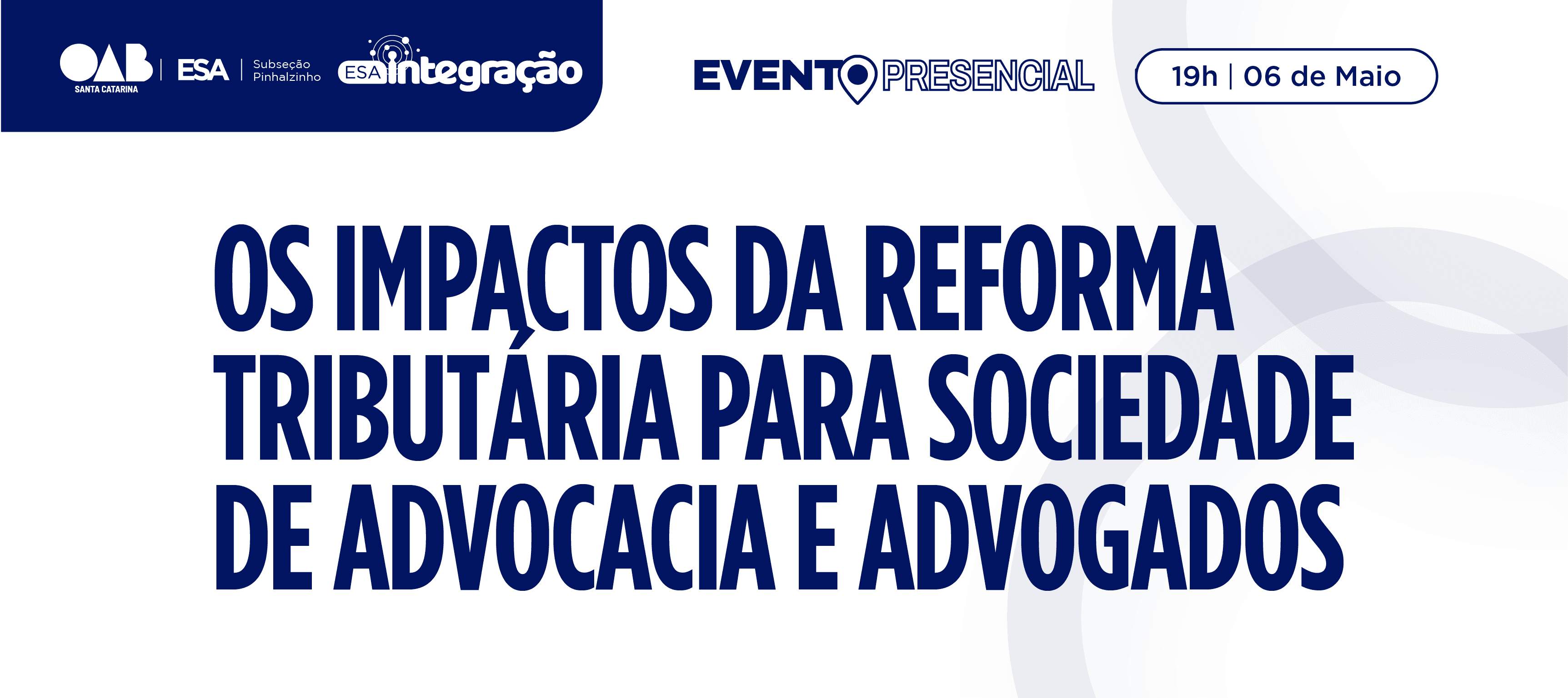 OS IMPACTOS DA REFORMA TRIBUTÁRIA PARA SOCIEDADE DE ADVOCACIA E ADVOGADOS - TURMA PINHALZINHO