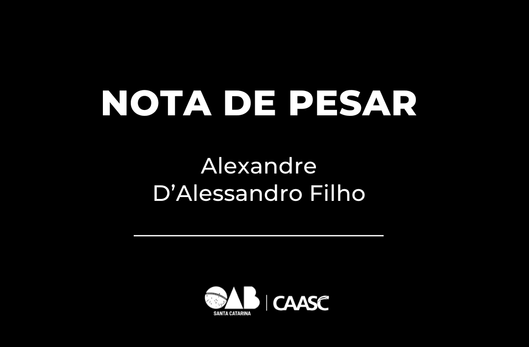 Luto: OAB/SC lamenta falecimento de Alexandre D’Alessandro Filho, ex-presidente da CAASC
