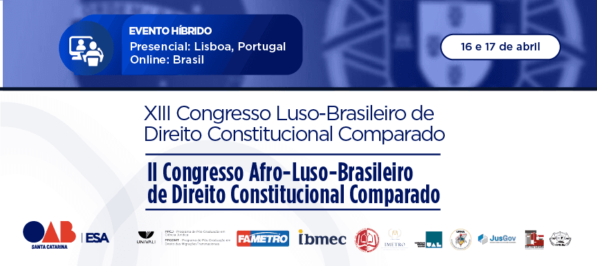 XIII Congresso Luso-Brasileiro de Direito Constitucional Comparado - II Afro-Luso-Brasileiro de Direito Constitucional Comparado
