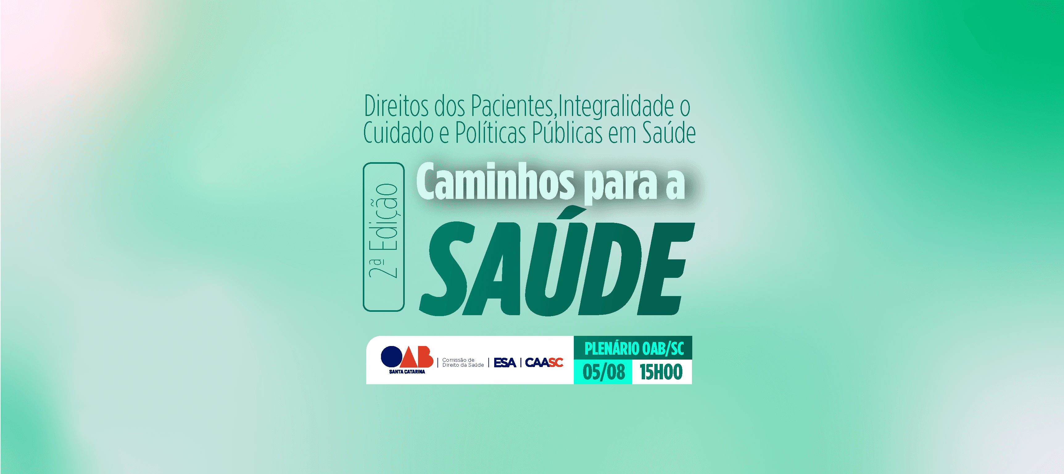 2º Seminário Caminhos para a Saúde: Direitos dos Pacientes, Integralidade do Cuidado e Políticas Públicas em Saúde