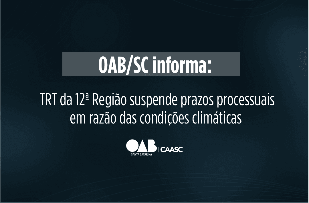 Devido às condições climáticas, TRT-12 suspende prazos processuais de 31 de agosto