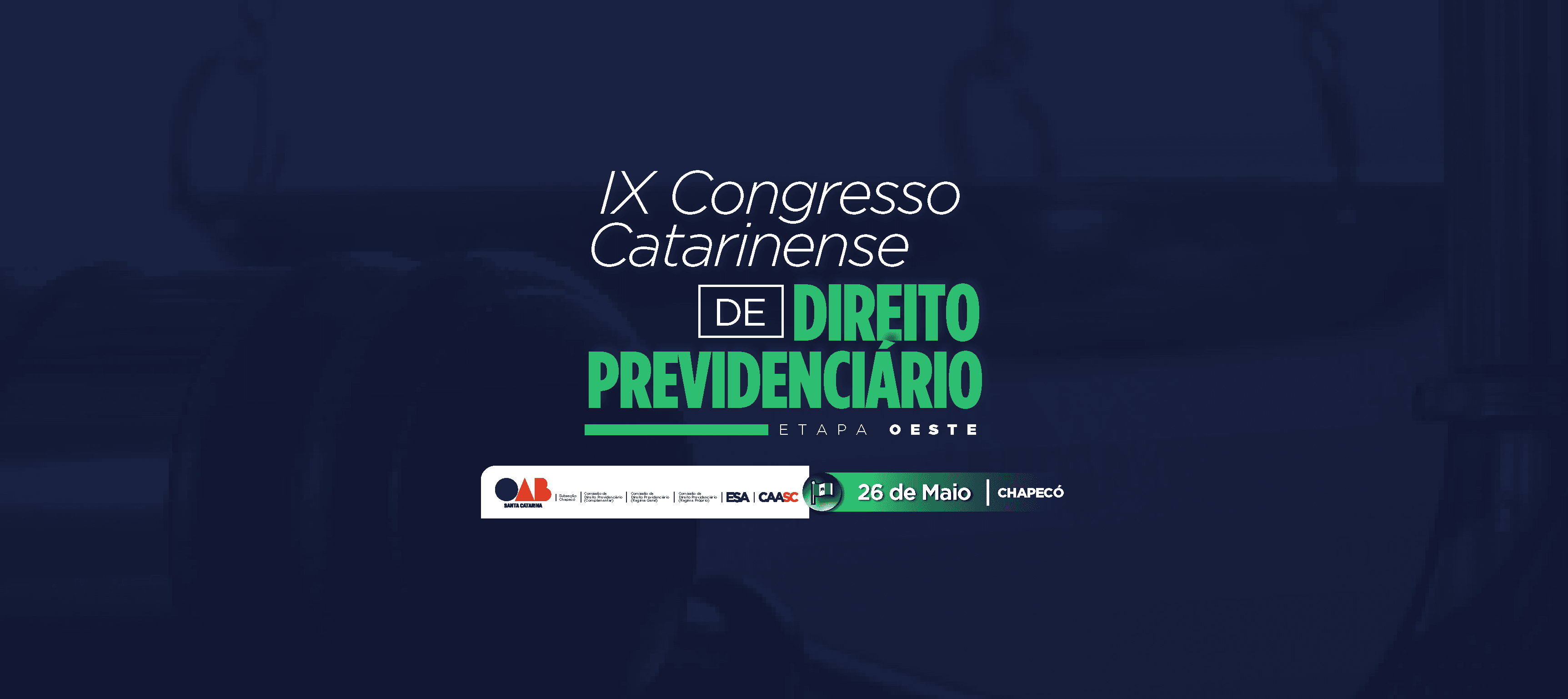 IX CONGRESSO CATARINENSE DE DIREITO PREVIDENCIÁRIO - ETAPA OESTE