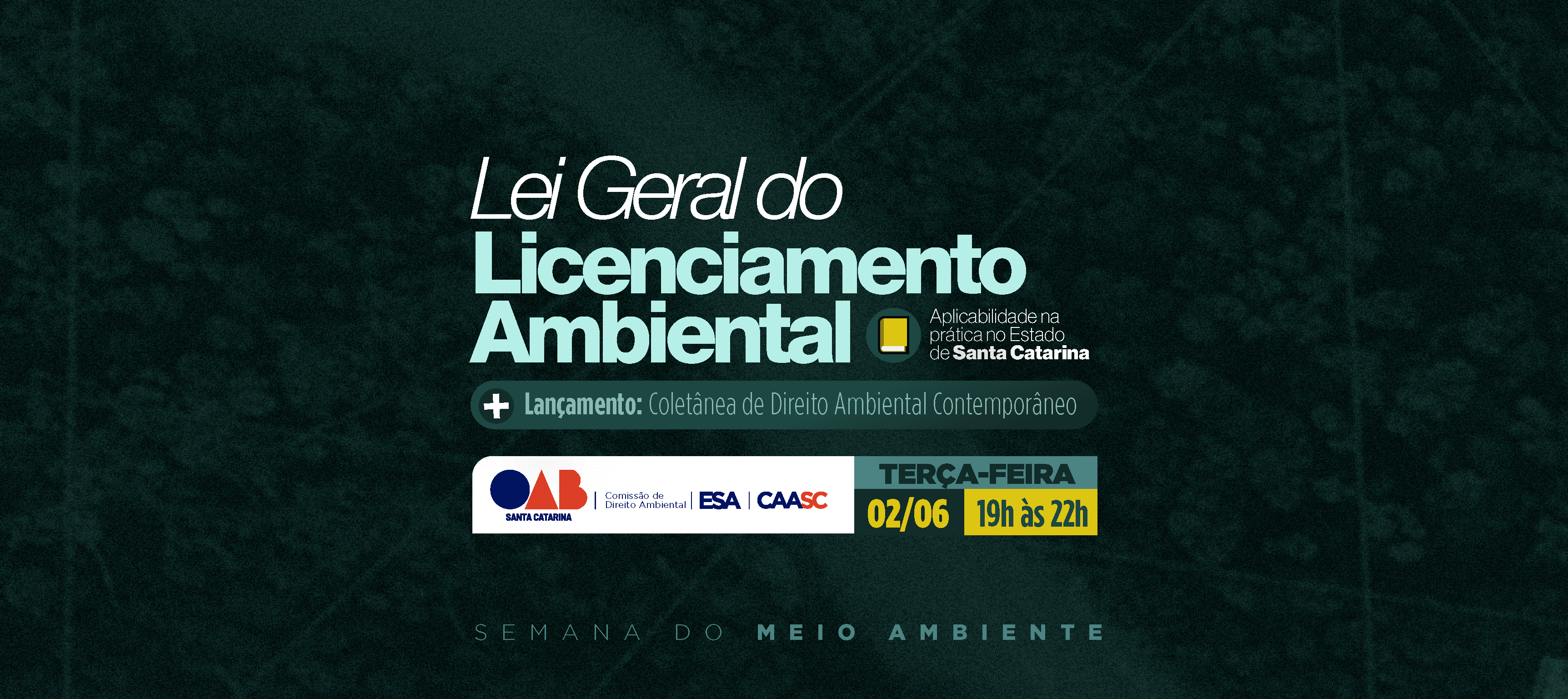 OAB/SC celebra Dia Mundial do Meio Ambiente com debate sobre Lei Geral do Licenciamento e lançamento de obra jurídica