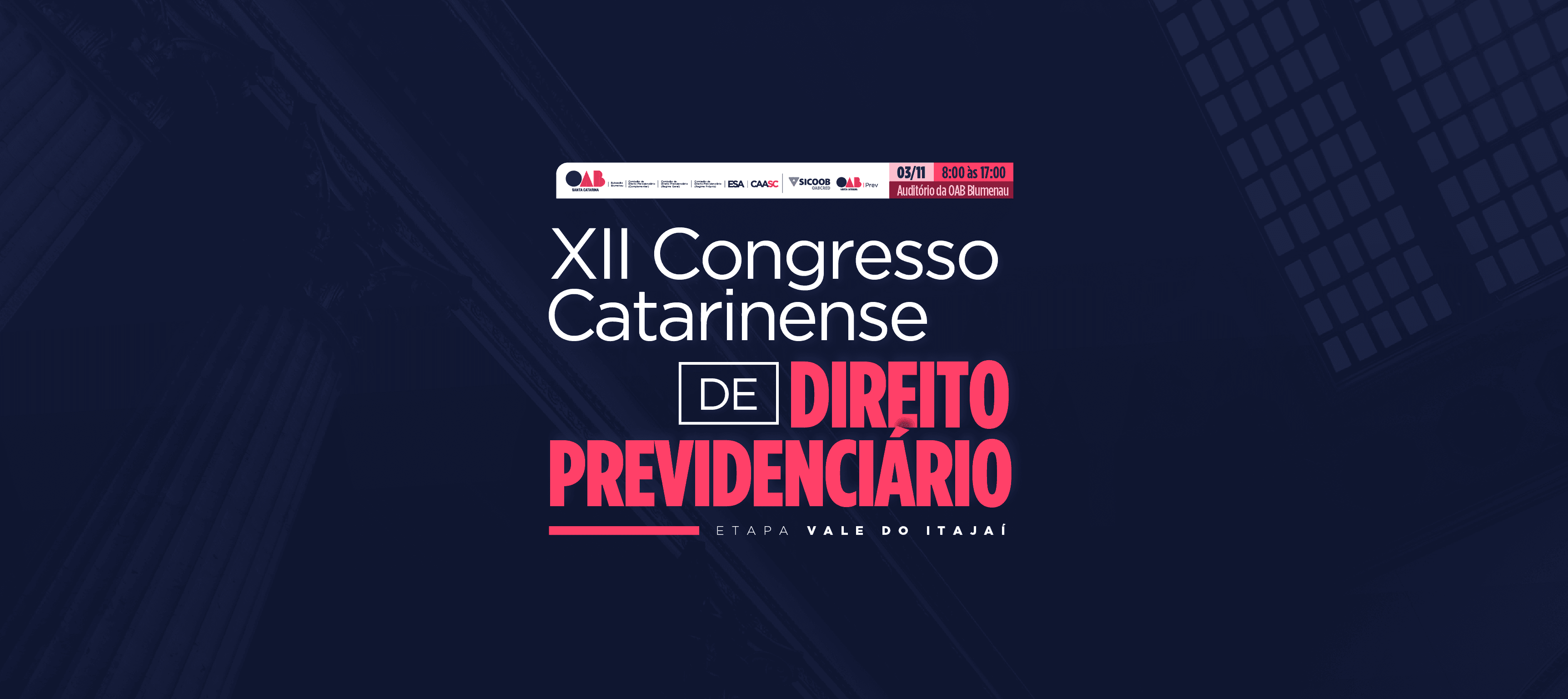 XII CONGRESSO CATARINENSE DE DIREITO PREVIDENCIÁRIO – Etapa Vale do Itajaí - Blumenau