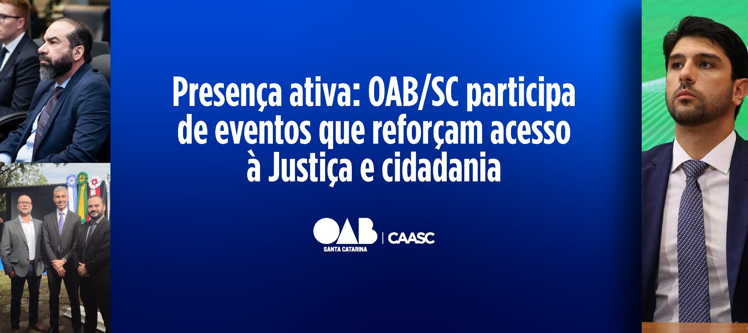 Presença ativa: OAB/SC participa de eventos que reforçam acesso à Justiça e cidadania 