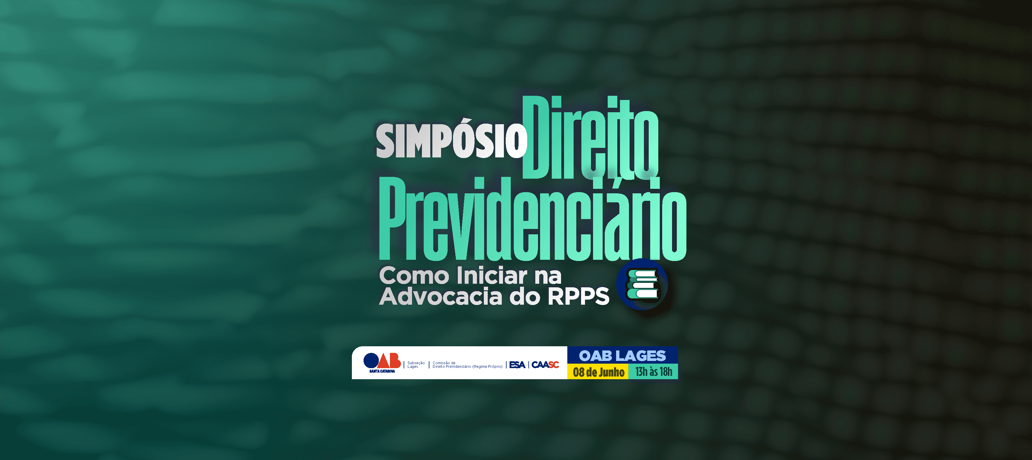 Simpósio de Direito Previdenciário – Como Iniciar na Advocacia do RPPS
