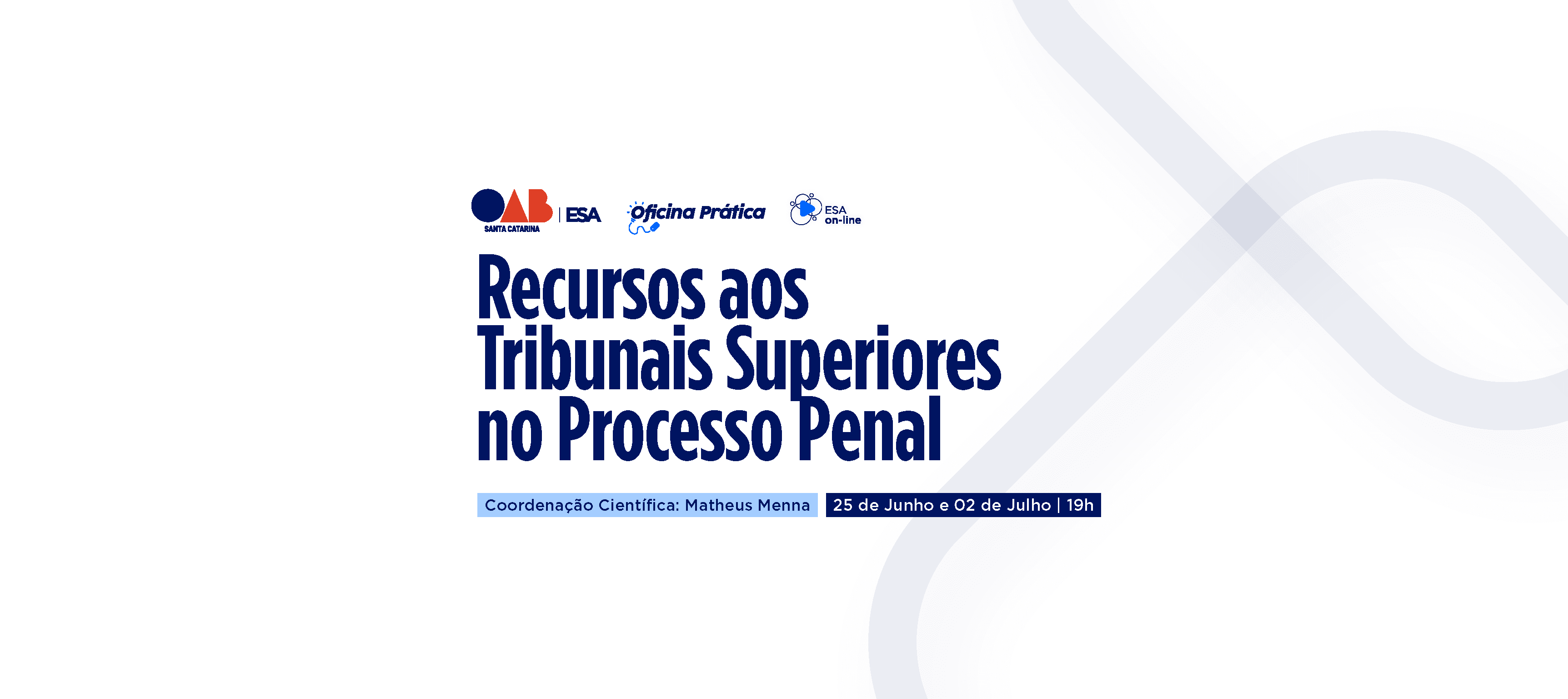 Recursos aos Tribunais Superiores no Processo Penal: oficina prática é lançada pela ESA/SC