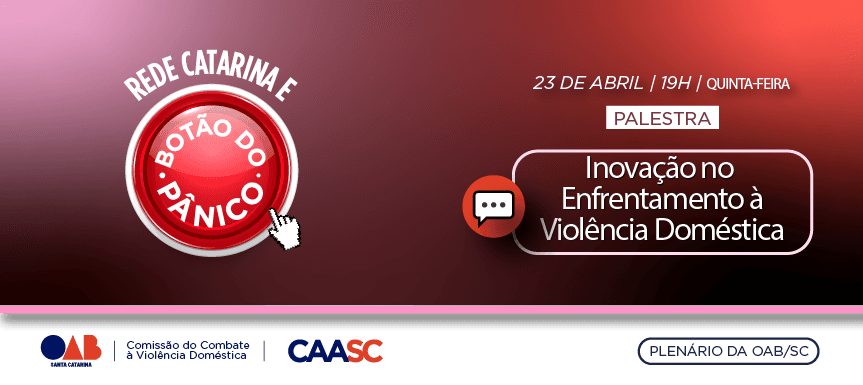 Evento gratuito abordará o funcionamento do Botão do Pânico e a atuação da Rede Catarina na proteção de mulheres em Santa Catarina