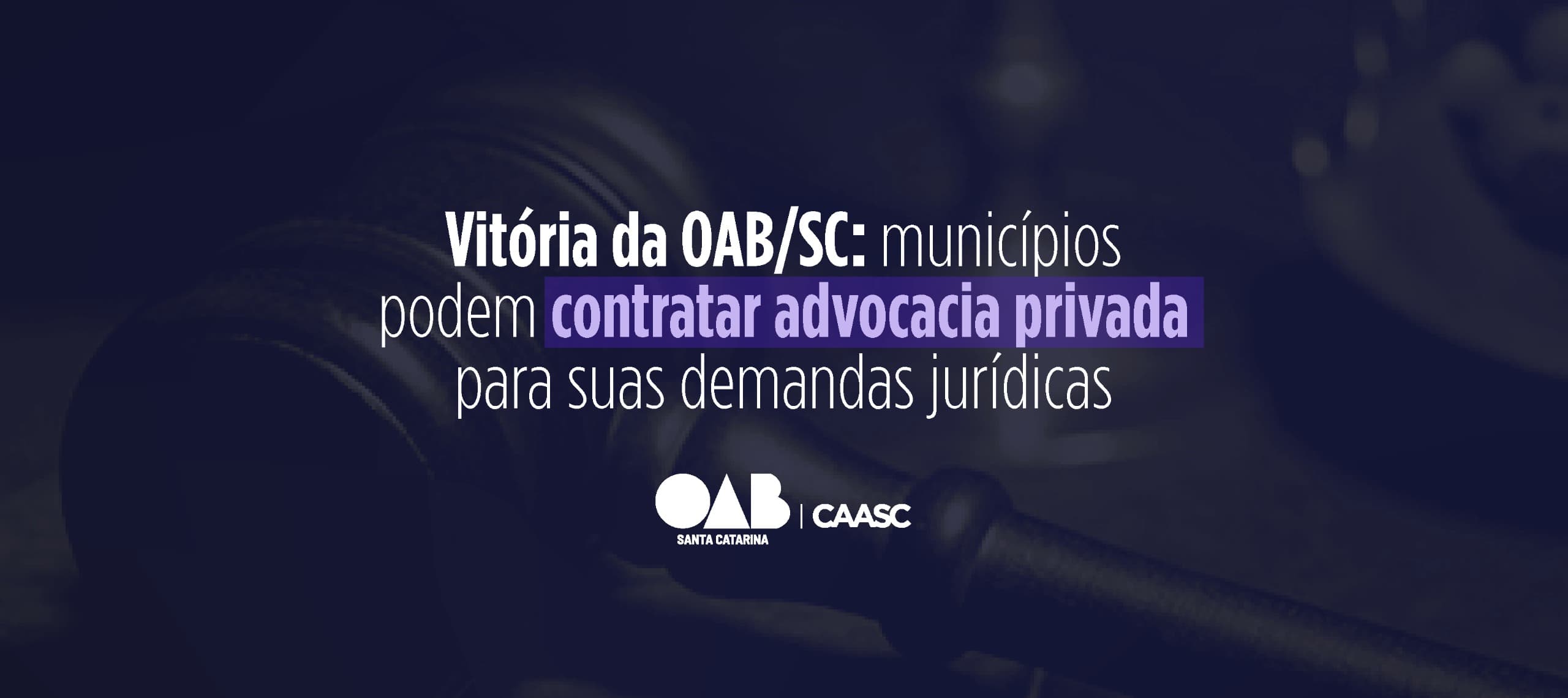Vitória da OAB/SC: municípios podem contratar advocacia privada para suas demandas jurídicas