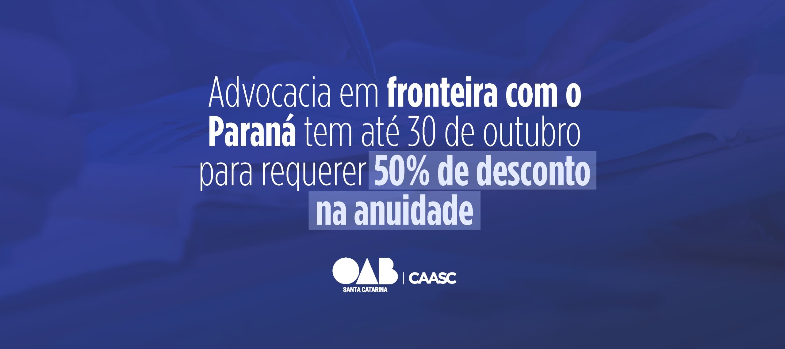 Advocacia em fronteira com o Paraná tem até 30 de outubro para requerer 50% de desconto na anuidade