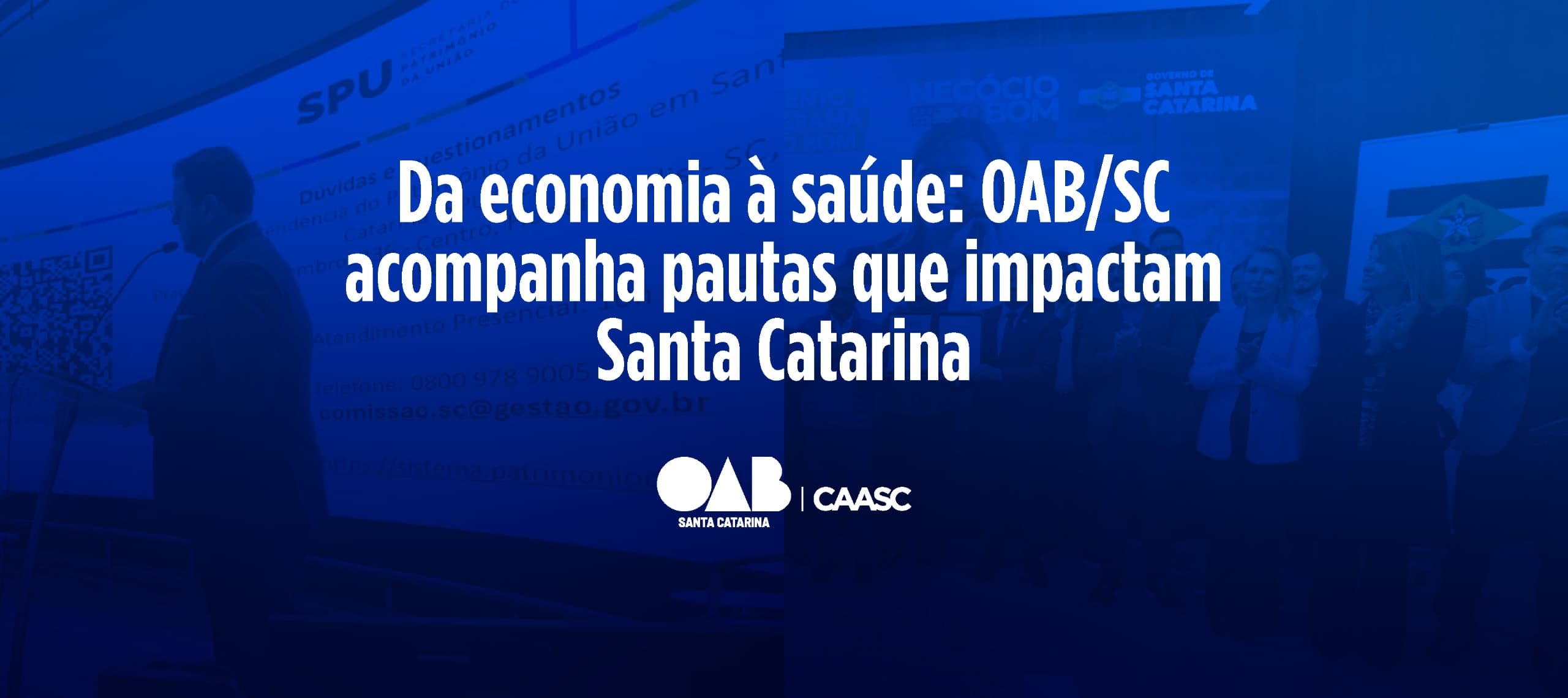 Da economia à saúde: OAB/SC acompanha pautas que impactam Santa Catarina